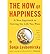 (The How of Happiness: A New Approach to Getting the Life You Want) [By: Lyubomirsky, Sonja] [Dec, 2008]