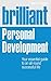 Brilliant Personal Development: Your essential guide to an all-round successful life (Brilliant (Prentice Hall)) by Max Eggert (2013-02-25)