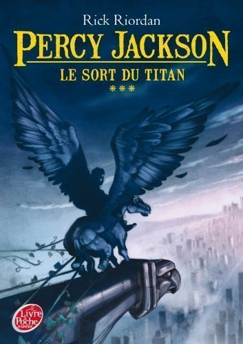 PERCY JACKSON T.03 : LE SORT DU TITAN by RICK RIORDAN