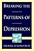 [(Breaking the Patterns of Depression)] [Author: Michael Yapko] published on (October, 1998)