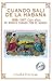 Cuando salí de la Habana: 1898-1997 : cien años de musica cubana por el mundo (Spanish Edition)