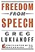 [(Freedom from Speech)] [Author: Greg Lukianoff] published on (September, 2014)