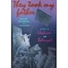 They Took My Father by Mayme Sevander