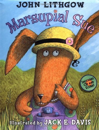 Marsupial Sue Book and CD [Hardcover] [2001] (Author) John Lithgow, Jack E. Davis