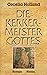 Die Kerkermeister Gottes. Roman