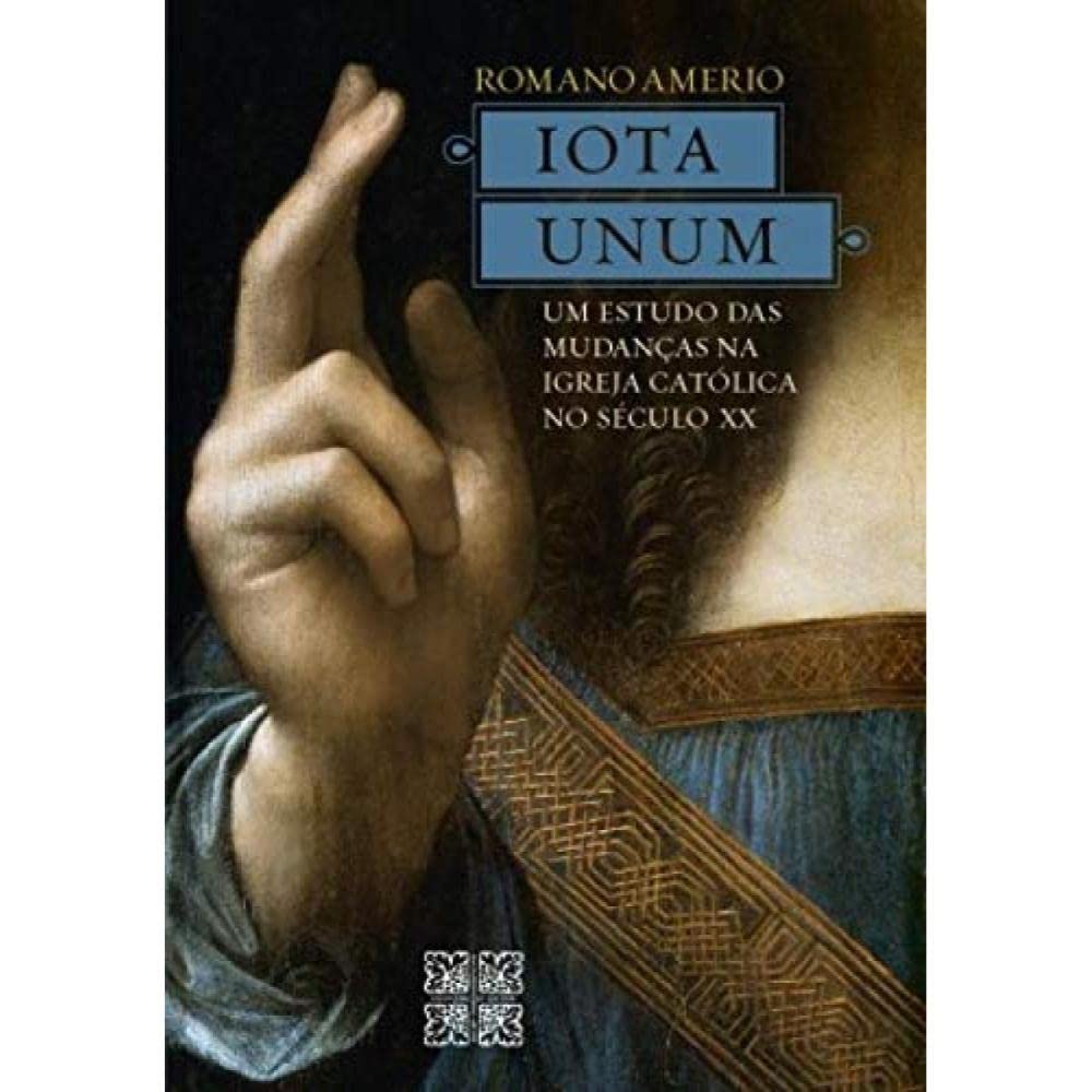 Iota Unum - Um Estudo das Mudanças na Igreja Católica no Século XX [paperback] Amerio, Romano (Paperback)
