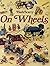 On Wheels by Huck Scarry (1983-04-01)