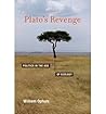 [(Plato's Revenge: Politics in the Age of Ecology)] [Author: Patrick Ophuls] published on (December, 2013)