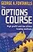 The Options Course: High Profit and Low Stress Trading Methods (Australian Edition)