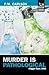 Murder Is Pathological by P. M. Carlson (2013-05-01)