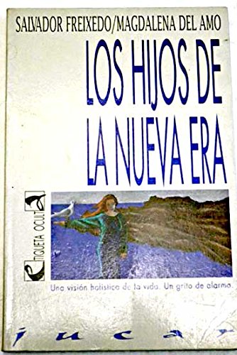 Los Hijos De La Nueva Era: Una Vision Holistica De La Vida:  Un Grito De Alarma (Etiqueta Oculta)