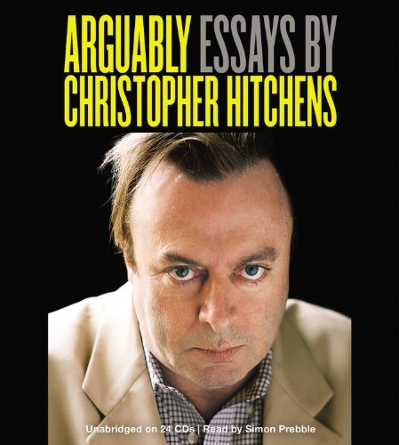 Arguably: Essays by Christopher Hitchens By Christopher Hitchens(A)/Simon Prebble(N) [Audiobook]