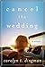 Cancel the Wedding: A Novel