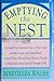 Emptying the Nest: How to Launch Your Kids into Lives of Their Own Install Security and Independence End Them Off and Keep Them As Friends Feel Good