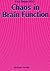Chaos in Brain Function: Containing Original Chapters by E. Basar and T. H. Bullock and Topical Articles Reprinted from the Springer Series in Brain Dynamics (1990-11-16)