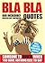 BLA BLA QUOTES: 600 Incredibly Useless But Fantastic Quotes (Handbook) by Fredrik & Gadd, Carl-Johan Colting (2006-10-02)