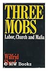 Three Mobs: Labor, Church, and Mafia