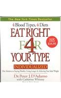 Eat Right for Your Type: The Individualized Diet Solution to Staying Healthy, Living Longer and Achieving Your Ideal Weight (Paperback)