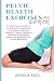 A Comprehensive Guide to Healing and Strengthening Your bladd... by Angela Call