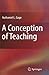 A Conception of Teaching by Nathaniel L. Gage (2008-12-10)