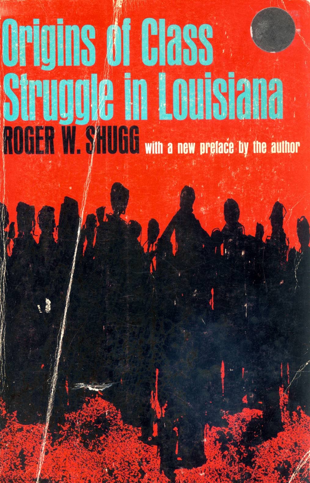 Origins of Class Struggle in Louisiana: A Social History of White Farmers and Laborers During Slavery and After, 1840--1875 (Paperback)