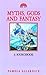Myths, Gods and Fantasy: A Source Book by Pamela Allardice (1992-02-04)