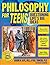 Philosophy for Teens: Questioning Life's Big Ideas by Sharon M. Kaye (2006-09-20)