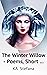 The Winter Willow - Poems, ...