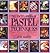 The Encyclopedia of Pastel Techniques Publisher: Search Press