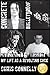 Concrete, Bulletproof, Invisible & Fried: My Life as a Revolting Cock by Chris Connelly (2014-06-27)