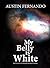 My Belly Is White [Hardcover] [Jan 01, 2008] Austin Fernando