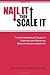 By Nathan Furr - Nail It Then Scale It: The Entrepreneur's Guide to Creating and Managing Breakthrough Innovation (5.2.2011)