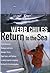 Return to the Sea: From Boston to Portugal and on to Senegal, Brazil, Cape Town, and Sydney, a Sailing Legend Completes his Fourth Circumnavigation by Webb Chiles (2004-10-31)