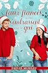 Les faux fiancés aussi s'embrassent sous le gui by Emilie Mureau