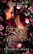 Forged by Malice (Beasts of the Briar, #3)