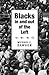 Blacks In and Out of the Left (W. E. B. Du Bois Lectures) by Michael C. Dawson (2013-06-14)