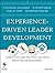 Experience-Driven Leader Development: Models, Tools, Best Practices, and Advice for On-the-Job Development (J-B CCL (Center for Creative Leadership)) by McCauley, Cynthia D. Published by Jossey-Bass 3rd (third) edition (2013) Hardcover