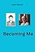 Becoming Me