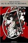 No Te Olvides De Matarme