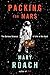 Packing for Mars: The Curious Science of Life in the Void by Mary Roach (2010-08-02)