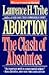 Abortion The Clash of Absolutes