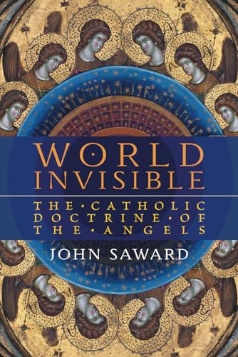 World Invisible: The Catholic Doctrine of the Angels (Paperback)