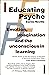 Educating Psyche: Emotion, imagination, and the unconscious in learning