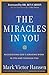The Miracles in You: Recognizing God's Amazing Works in You and Through You by Mark Victor Hansen (14-Apr-2015) Paperback