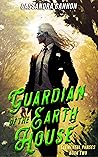 Guardian of the Earth House (Elemental Phases, #2)