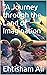 "A Journey through the Land of Imagination" by Ehtisham Ali