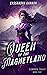Queen of the Magnetland (El...
