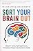 Sort Your Brain Out: Boost Your Performance, Manage Stress and Achieve More by Jack Lewis (2014-05-02)