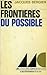 Les frontières du possible