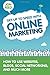 Get Up to Speed with Online Marketing: How to Use Websites, Blogs, Social Networking and Much More Paperback – May 18, 2012